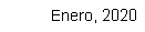 Text Box: Enero, 2020